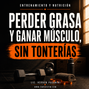 Perder grasa y ganar músculo, sin tonterías